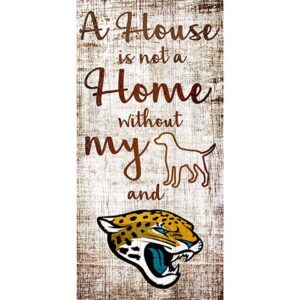 Decorative sign featuring the text "a house is not a home without my Jacksonville Jaguars Football and My Dog Sign" with graphics of a dog and a jaguar, on a rustic wood background.