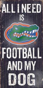 A University of Florida Football and My Dog Sign featuring the text "all i need is football and my dog" with the university of florida gators logo above the phrase.