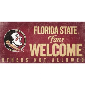 A banner with the text "florida state fans welcome, others not allowed," featuring the florida state seminoles logo on the left.