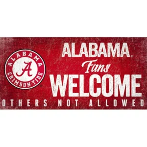 Sign reading "alabama fans welcome, others not allowed," featuring the university of alabama logo.